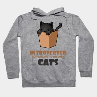 Introverted but Willing to Discuss Cats Hoodie